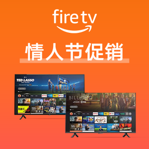 Amazon Fire TV 情人节大促 4系列/Onmi系列 4K 智能电视